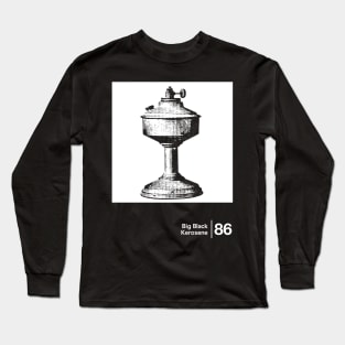 Big Black - Kerosene / Minimalist Artwork Design Long Sleeve T-Shirt